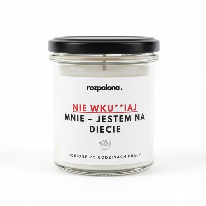 Świeca sojowa "NIE WKU**IAJ MNIE – JESTEM NA DIECIE"