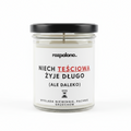 Świeca sojowa "NIECH TEŚCIOWA ŻYJE DŁUGO (ALE DALEKO)"