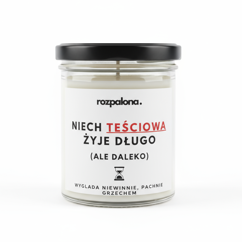 Świeca sojowa "NIECH TEŚCIOWA ŻYJE DŁUGO (ALE DALEKO)"