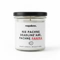 Świeca sojowa "NIE PACHNĘ DEADLINE’AMI, PACHNĘ PANIKĄ"