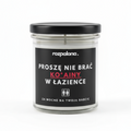 Świeca sojowa "PROSZĘ NIE BRAĆ KO*AINY W ŁAZIENCE"
