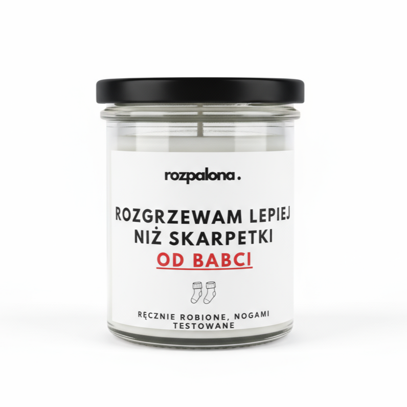 Świeca sojowa "ROZGRZEWAM LEPIEJ NIŻ SKARPETKI OD BABCI"